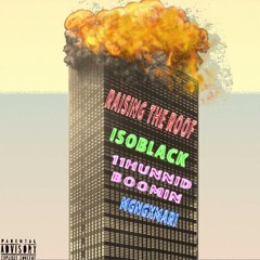 Raising the Roof ft. 11Hunnid Boomin & MGNGxMARI