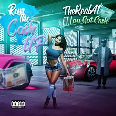 Al A1 Ft LouGotCash - Run Up The Cash (mix)