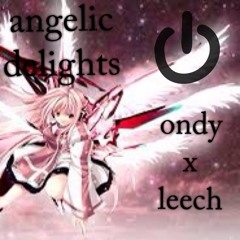 Leech X ONDUU - Angelic Delights (prod.Blunt Christ Beats)
