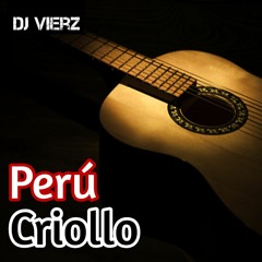 DJ VIERZ - Mix Perú Criollo (Musica Negra,Ritmos Peruanos)