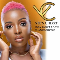 Vee's Cherry ft. MasterBrain - They Don't Know (2019)
