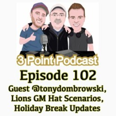 3PP 102: Guest @tonydombrowski, Lions GM Hat Scenarios, Holiday Break Updates
