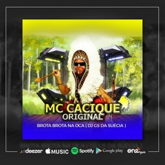 MC CACIQUE ORIGINAL - BROTA BROTA NA OCA (DJGSDASUÉCIA)