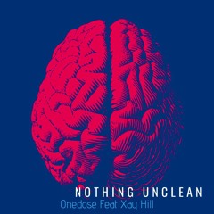 One Dose feat. Xay Hill - Nothing Unclean @onedose @itsxayhill @onedoseynj