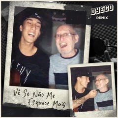Lucas Laypold - Vê Se Não Me Esquece Mais (D-Y-EGO Remix)