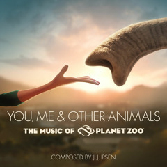 The Music of Planet Zoo - You, Me & Other Animals