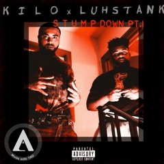 Kilo X Luh Stank - Stump Down Pt.1