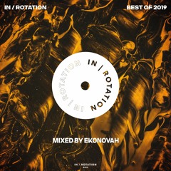 Best of IN / ROTATION 2019 - Mixed by Ekonovah