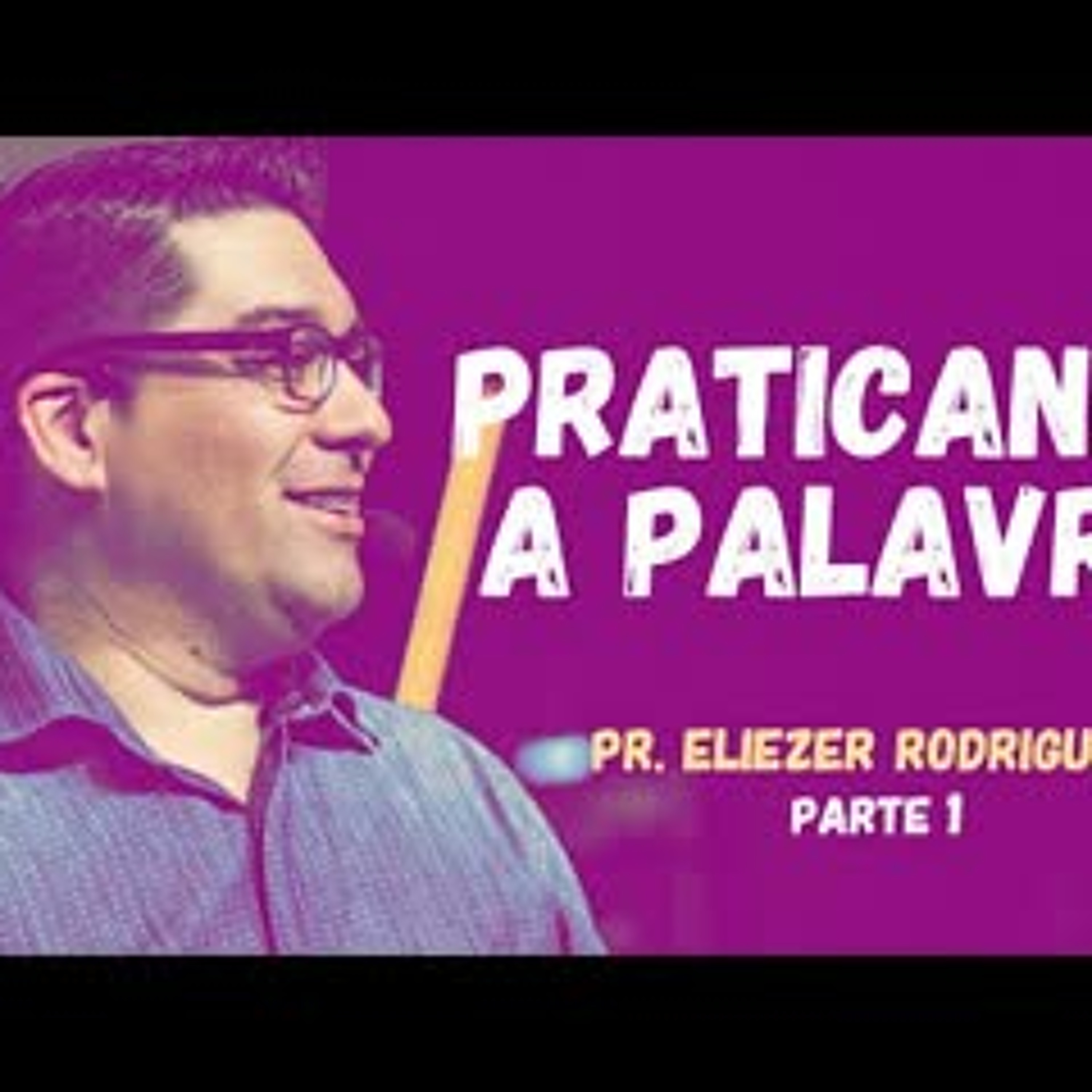 O PODER DAS PALAVRAS (SÉRIE PRATICANDO A PALAVRA) - Eliezer Rodrigues. episode artwork