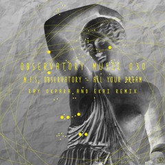 M.F.S Observatory - All Your Dream [Observatory Music]