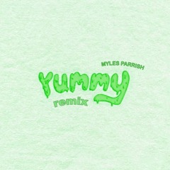 Myles Parrish - Yummy (REMIX)