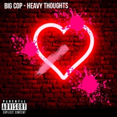 Big Cop - Heavy Thoughts