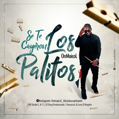 ONMAICOL - Se te Cayeron los Palitos