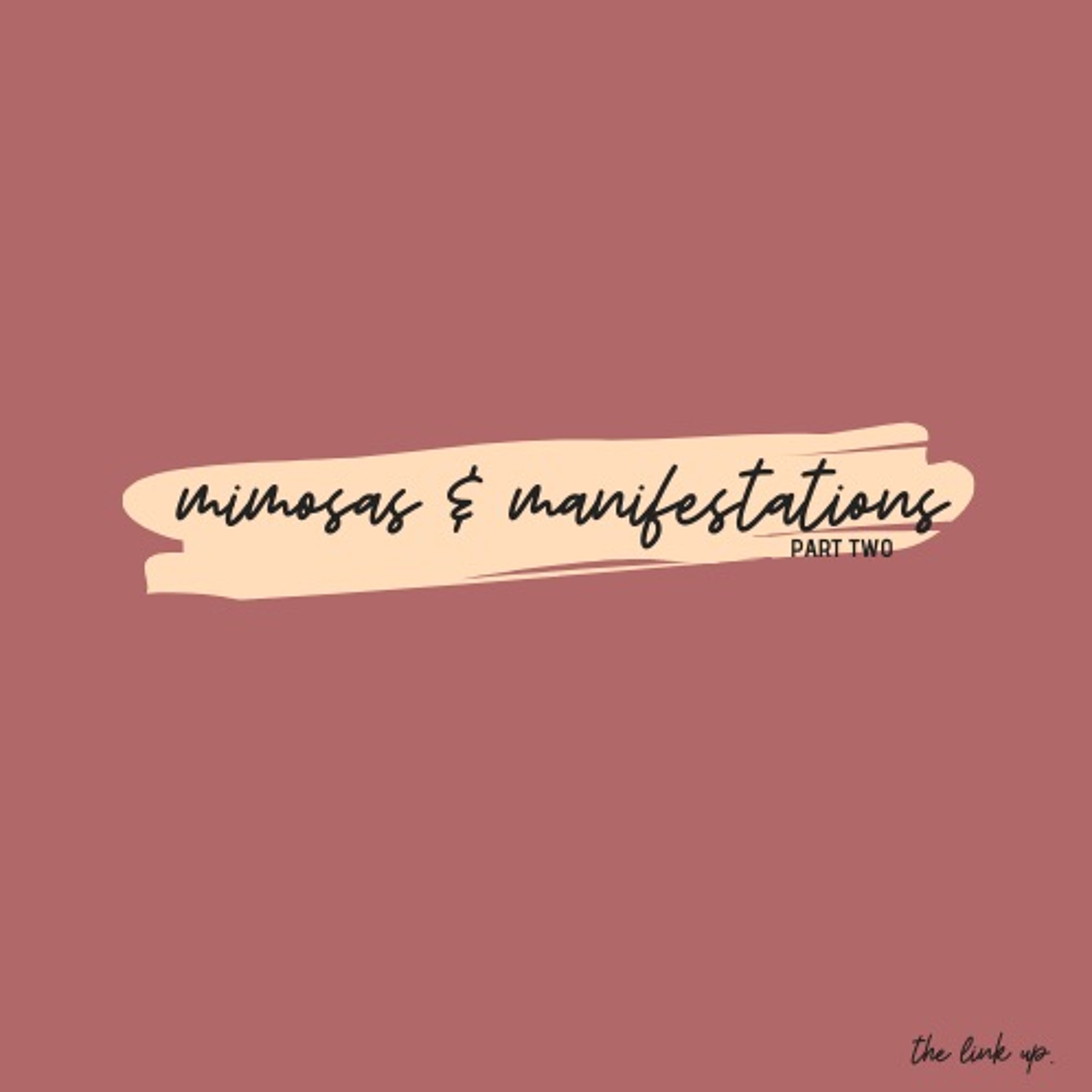 Episode 21: Mimosas & Manifestations Part Two. thumbnail