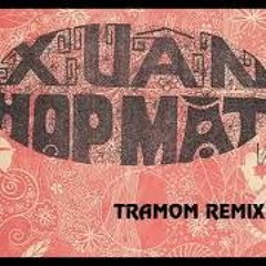 Xuân Họp Mặt - TRAMOM Remix