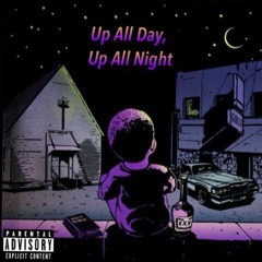Up All Day Up All Night feat VinDawgg
