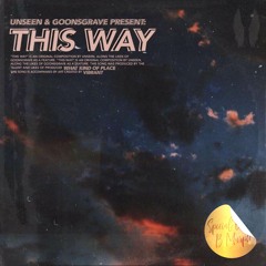 This Way (feat. GoonsGrave & B Murph) {Prod.What Kind Of Place}