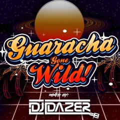 GUARACHA GONE WILD