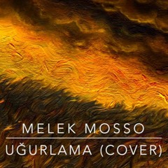 Melek Mosso - Uğurlama (Cover)