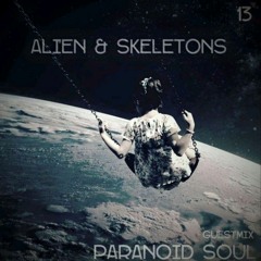 Aliens & Skeletons ['13] [GuestMixBy] Paranoid SouL [Dub Techno]