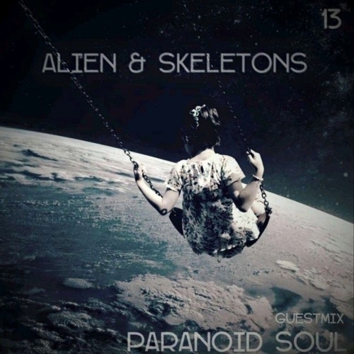 Aliens & Skeletons ['13] [GuestMixBy] Paranoid SouL [Dub Techno]