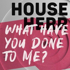HOUSEHERR - I've Been Thinking   🗣🗣🗣FREE DOWNLOAD