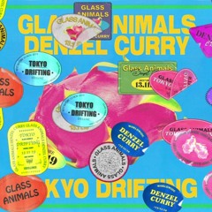 Glass Animals – Tokyo Drifting Denzel Curry (VANA edit)