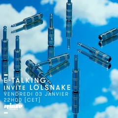 Rinse France - E-Talking w/ LOLSNAKE (03.01.2020)