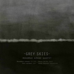 GREY SKIES / Mohammad Azmand Quartet