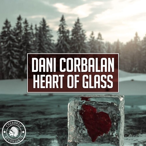 Dani Corbalan - Heart Of Glass (Original Mix)