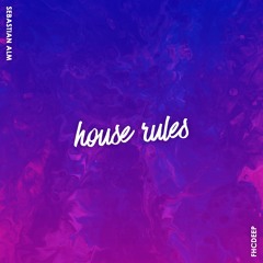 Sebastian Alm - House Rules