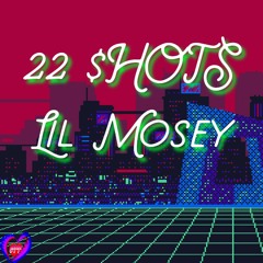 Lil Mosey - 22 Shots
