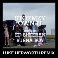 Stormzy - Own It (Luke Hepworth Remix)(FREE DOWNLOAD)