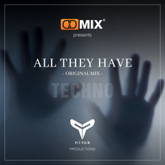 All They Have (Original Mix)