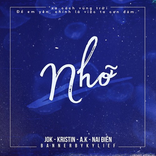 J0k - Nhỡ (ft Kristin, Nai Điên & A.K)(Official Audio)