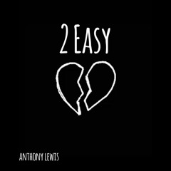 Anthony Lewis - 2 Easy prod. by Paupa Got Beats 2020