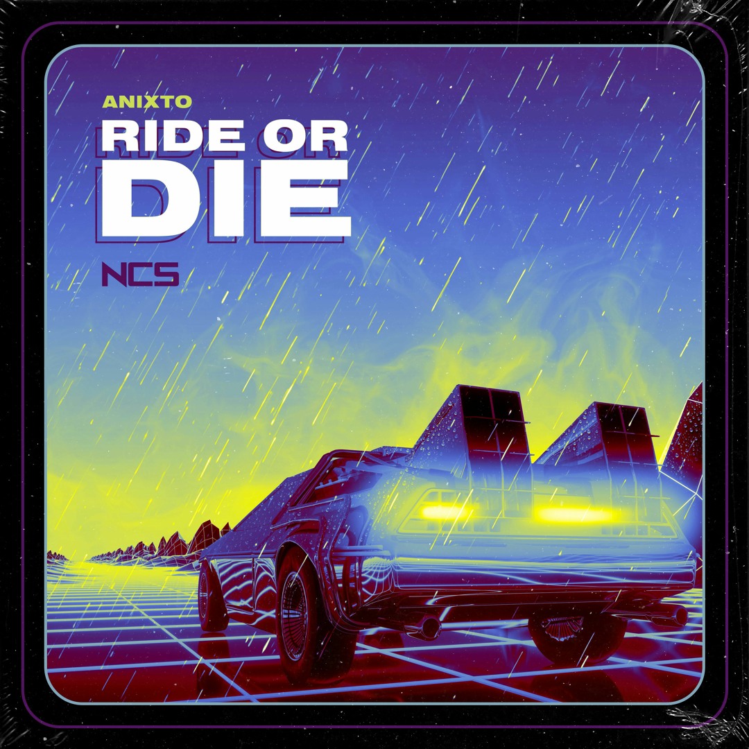 Stream Anixto - Ride Or Die [NCS Release] by NCS | Listen online