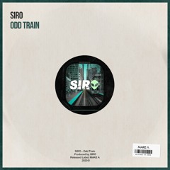 SIRO - Odd Train [OUT NOW]