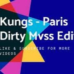 Kungs - Paris (Dirty Mvss Remix)