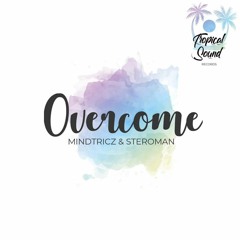Mindtricz X Steroman -Overcome-