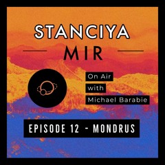 Stanciyamir- 12 EPISODE [ Special Guest MONDRUS ]