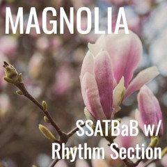 Magnolia (Level 3.5 SSATB)