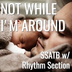 Not While I'm Around