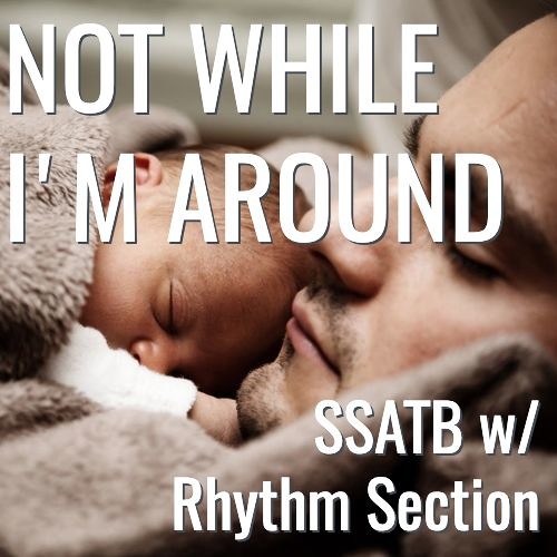 Not While I'm Around