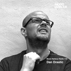 Moon Harbour Radio 119: Dan Drastic