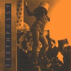 Teethpussy - Stoned Bluff