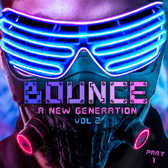 BOUNCE Presents A New Generation Vol 2 Part 1