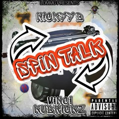 Spin Talk - LOMMG (Nickyy B x Vinci Kubrickz)(Prod. GrossGod)