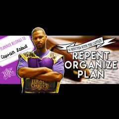 15 Minutes With The Captains: Repent Organize Plan