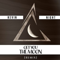Kina - Get You The Moon (Kevin Night Remix)